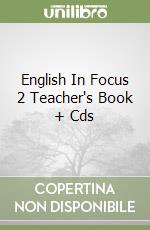 English In Focus 2 Teacher's Book + Cds libro