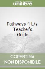 Pathways 4 L/s Teacher's Guide libro