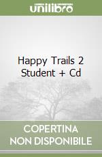 Happy Trails 2 Student + Cd libro