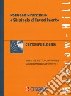 Politiche finanziarie e strategie di investimento libro