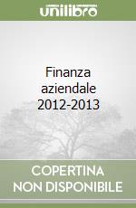 Finanza aziendale 2012-2013 libro