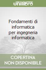 Fondamenti di informatica per ingegneria informatica