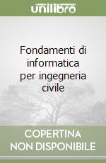 Fondamenti di informatica per ingegneria civile