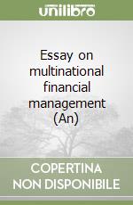 Essay on multinational financial management (An) libro