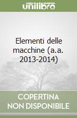Elementi delle macchine (a.a. 2013-2014)