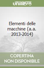 Elementi delle macchine (a.a. 2013-2014) libro