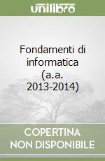 Fondamenti di informatica (a.a. 2013-2014) libro