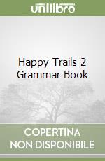Happy Trails 2 Grammar Book libro