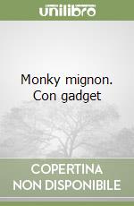 Monky mignon. Con gadget