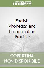 English Phonetics and Pronunciation Practice libro usato