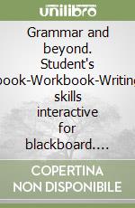 Grammar and beyond. Student's book-Workbook-Writing skills interactive for blackboard. Per le Scuole superiori. Con e-book. Con espansione online. Vol. 1 libro