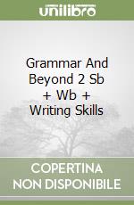 Grammar And Beyond 2 Sb + Wb + Writing Skills libro