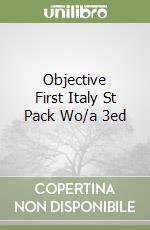 Objective First Italy St Pack Wo/a 3ed libro