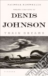 Train Dreams libro di Johnson Denis