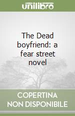 The Dead boyfriend: a fear street novel libro