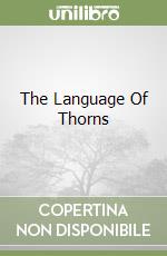 The Language Of Thorns libro