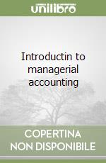 Introductin to managerial accounting