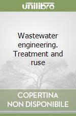 Wastewater engineering. Treatment and ruse