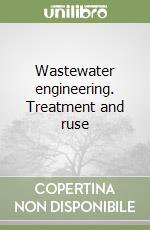 Wastewater engineering. Treatment and ruse libro