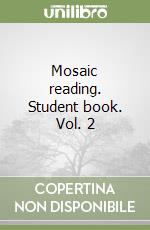 Mosaic reading. Student book. Vol. 2