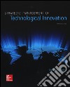 Strategic management of technological innovation libro di Schilling Melissa A.