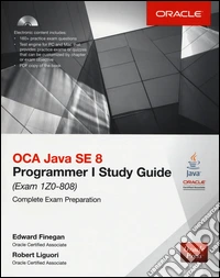 OCA Java SE 8 programmer study guide (Exam 1Z0-808). Con CD-ROM