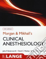 Morgan and Mikhail's clinical anesthesiology
