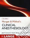 Morgan and Mikhail's clinical anesthesiology libro di Butterworth John F. Mackey David C. Wasnick John D.