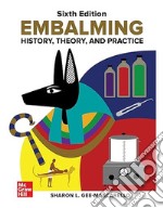 Embalming. History, theory, and practice libro