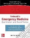 Tintinalli's emergency medicine. Examination and board review libro