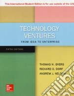 Technology ventures. From idea to enterprise libro