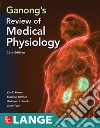 Ganong's review of medical physiology libro
