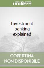 Investment banking explained