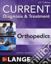 Current diagnosis & treatment orthopedics libro