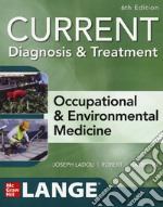 Current diagnosis &treatment. Occupational & environmental medicine libro