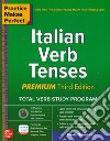 Practice makes perfect italian verb tenses libro