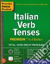 Practice makes perfect italian verb tenses libro di Nanni-Tate Paola