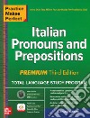 Practice makes perfect. Italian pronouns & prepositions libro