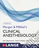Morgan and Mikhail's clinical anesthesiology. Con Contenuto digitale per download e accesso on line