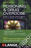 Poisoning and drug overdose libro di Olson K. R. (cur.) Smollin C. G. (cur.)