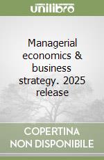 Managerial economics & business strategy. 2025 release libro