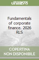 Fundamentals of corporate finance. 2026 RLS