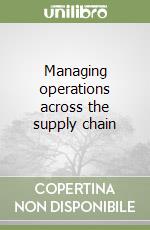 Managing operations across the supply chain libro