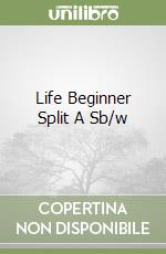 Life Beginner Split A Sb/w libro
