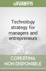 Technology strategy for managers and entrepreneurs