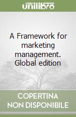 A Framework for marketing management. Global edition libro