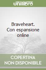 Braveheart. Con espansione online libro