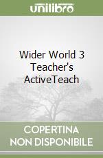 Wider World 3 Teacher's ActiveTeach