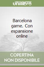 Barcelona game. Con espansione online libro