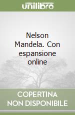 Nelson Mandela. Con espansione online libro